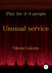 Unusual service. Play for 4-5 people